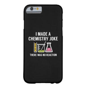 I Made A Chemistry Joke Barely There iPhone 6 Hülle
