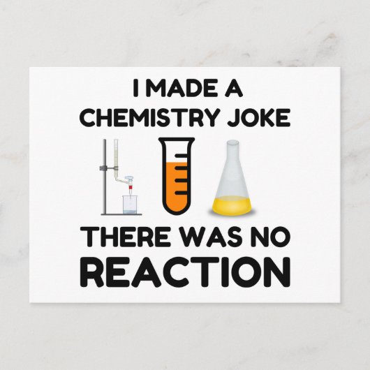 I Made A Chemistry Joke Postkarte (Vorderseite)