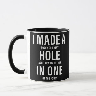 I Made A Hole In One Funny Golf Dad Lover Golfer Tasse