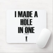 I Made A Hole In One Funny Golf Shirt Golf Gift  Mousepad (Mit Mouse)