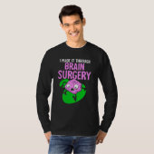 I Made It Through Brain Surgery Aneurysm Patient T T-Shirt (Vorne ganz)
