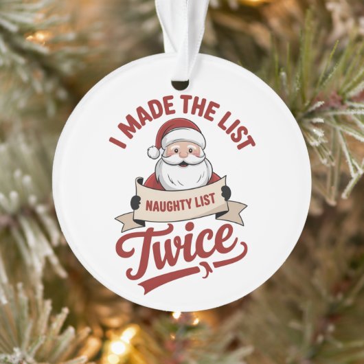 I Made The List Twice Naughty Christmas Santa Ornament (Baum)