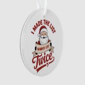 I Made The List Twice Naughty Christmas Santa Ornament (Vorderseite)