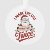 I Made The List Twice Naughty Christmas Santa Ornament (Vorderseite)