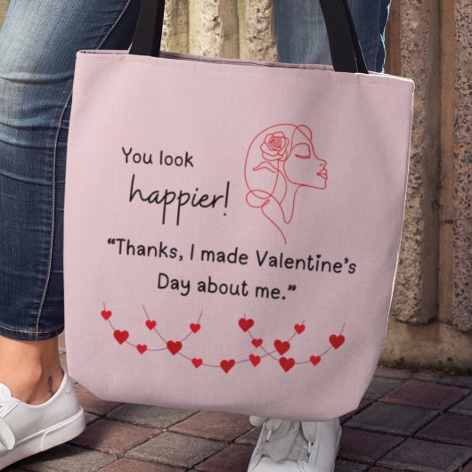 "I made Valentine's about me" Tote Tasche