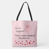 "I made Valentine's about me" Tote Tasche (Vorderseite)