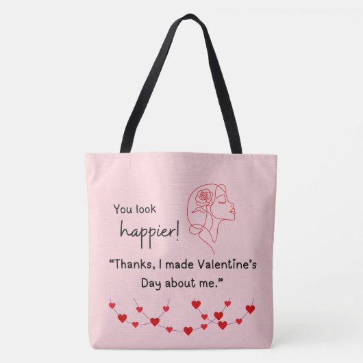 "I made Valentine's about me" Tote Tasche (Vorderseite)