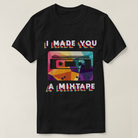 I Made You a Mixtape Retro Design T-Shirt (Design vorne)