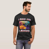 I Made You a Mixtape Retro Design T-Shirt (Vorne ganz)