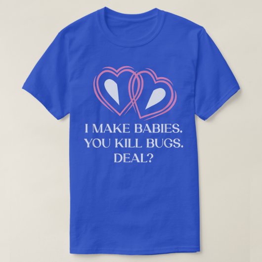I Make Babies Funny Bride Humor Wife To Be Newly W T-Shirt (Design vorne)