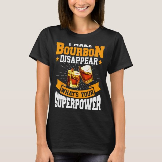 I Make Bourbon Disappear Bourbon Whiskey Adults T-Shirt (Vorderseite)