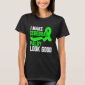I make cerebral palsy look good Awareness green ri T-Shirt (Vorderseite)