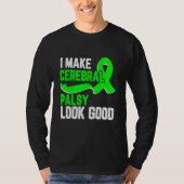 I make cerebral palsy look good Awareness green ri T-Shirt (Vorderseite)