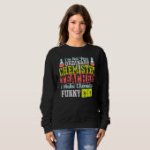I Make Chemistry Funny Chemistry Teacher Science T Sweatshirt (Vorne ganz)