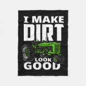 I Make Dirt Look Good - Tractor Driver Fleecedecke (Vorderseite)