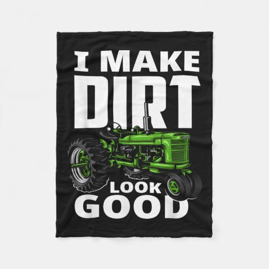 I Make Dirt Look Good - Tractor Driver Fleecedecke (Vorderseite)