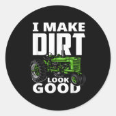 I Make Dirt Look Good - Tractor Driver  Runder Aufkleber (Vorderseite)