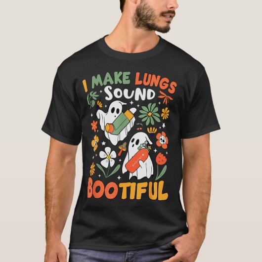 I Make Lungs Sound Bootiful Resratory Therast Hall T-Shirt (Vorderseite)