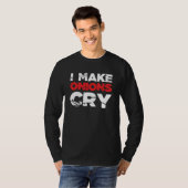 I Make Onions Cry Cooking Culinary Chef 7 T-Shirt (Vorne ganz)