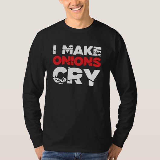 I Make Onions Cry Cooking Culinary Chef 7 T-Shirt (Vorderseite)