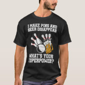 I make pins disappear whats your supwerpower Bowli T-Shirt (Vorderseite)