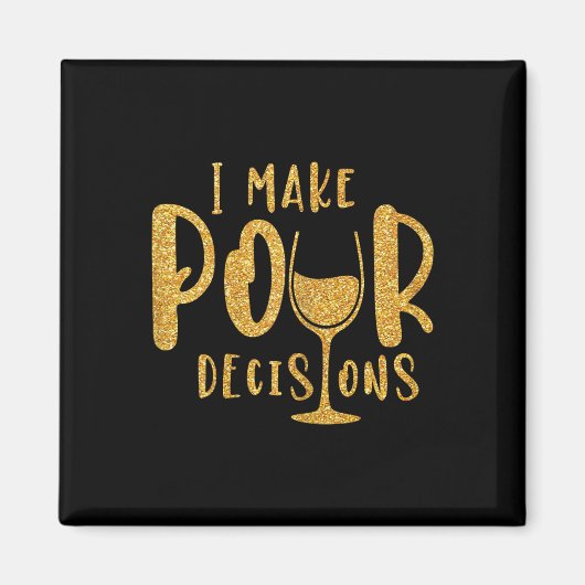 I Make Pour Decision Junggeselinnen-Abschied Group Magnet (Vorne)