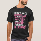 I Make Spontaneous Creative Decisions Harp T-Shirt (Vorderseite)
