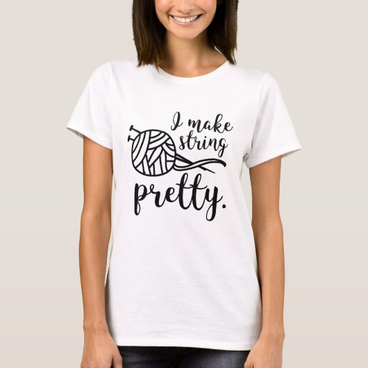 I Make String Hübsch T-Shirt (Vorderseite)