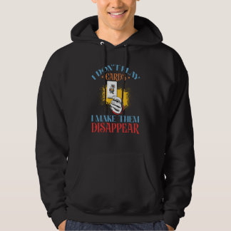 I Make Them Disappear Performer Card Trick Hoodie