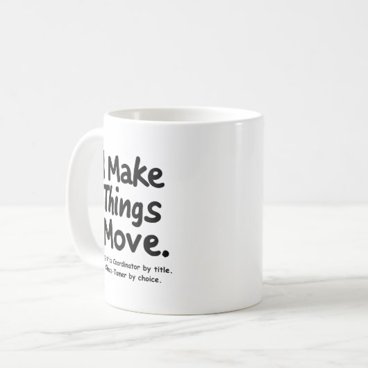 I Make Things Move – Funny Logistics Coordinator  Kaffeetasse (Vorderseite Links)