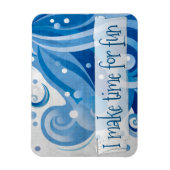 "I make time for fun" Motivation Affirmation Flexi Magnet (Vertikal)