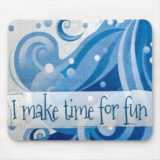 "I make time for fun" Motivation Affirmation Mousepad (Vorne)