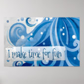 "I make time for fun" Motivation Affirmation Poster (Vorne)