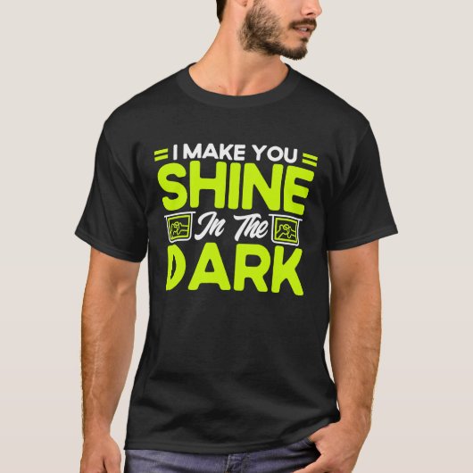 I Make You Shine In The Dark Radiology Radiologist T-Shirt (Vorderseite)