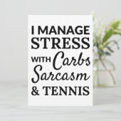 I manage stress with carbs, sarcasm and tennis karte (Stehend Vorderseite)