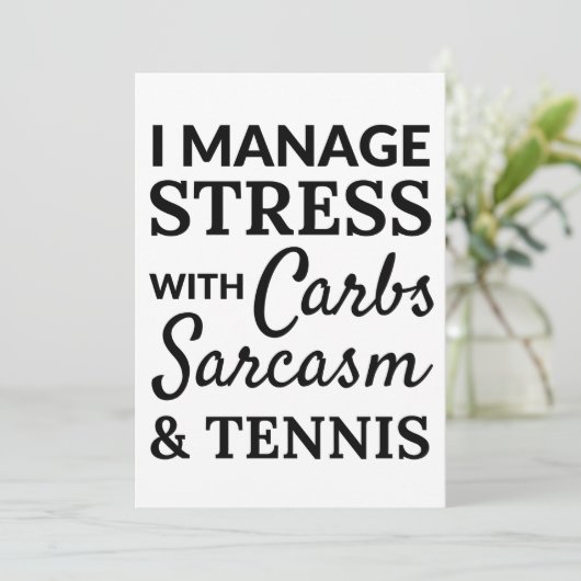 I manage stress with carbs, sarcasm and tennis karte (Stehend Vorderseite)