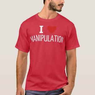 i Manipulation von Lieben 1 T-Shirt