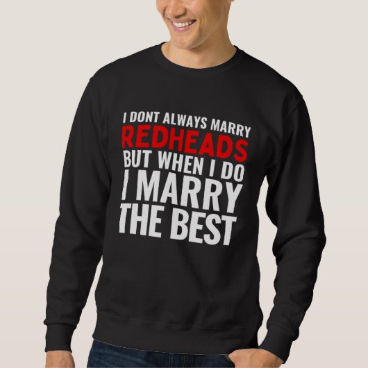 I Married The Best Redhead Redheads Husband Wife M Sweatshirt (Vorderseite)