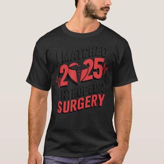 I Matched 2025 Orthopädische Operation Resident Ma T-Shirt (Vorderseite)