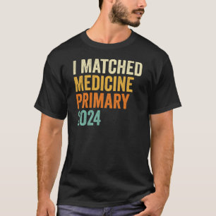 I Matched Medicine Primary 2024 Residencial T-Shirt