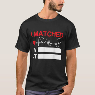 I Matched Residencial Match Day 2025 Medical Stude T-Shirt