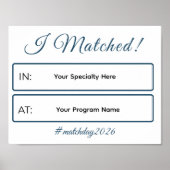 I Matched Sign | Personalized Medical School Poster (Vorne)