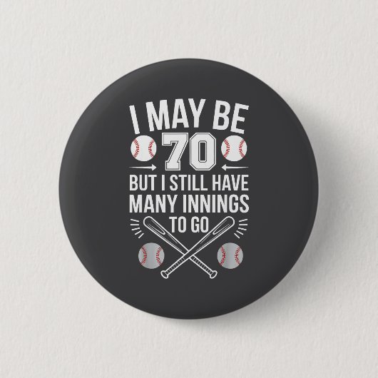 I May Be 70 Baseball Player 70th Birthday Party  Button (Vorderseite)