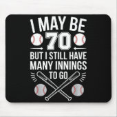 I May Be 70 Baseball Player 70th Birthday Party  Mousepad (Vorne)