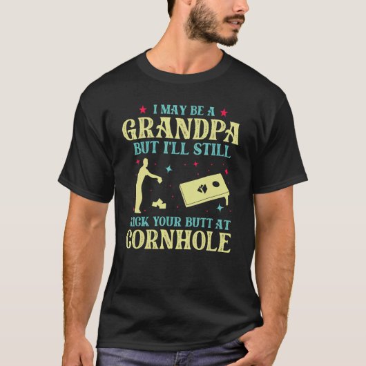I May Be A Grandpa But I'll Still Kick Your Butt A T-Shirt (Vorderseite)