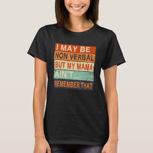 I May Be Non Verbal Nonverbal Autism Awareness T-Shirt (Vorderseite)