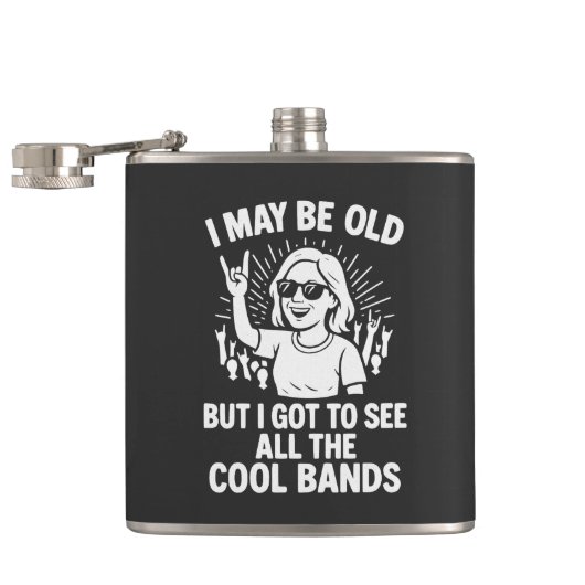 "I May Be Old But I Saw All The Cool Bands" Flachmann (Geöffnet)