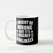 I May Be Wrong But It's Highly Unlikely Funny Kaffeetasse (Links)