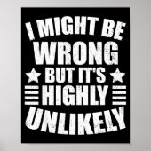I May Be Wrong But It's Highly Unlikely Funny  Poster (Vorne)