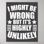 I May Be Wrong But It's Highly Unlikely Funny  Poster (Vorne)
